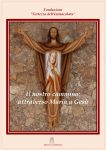 Il nostro cammino: attraverso Maria a Gesù