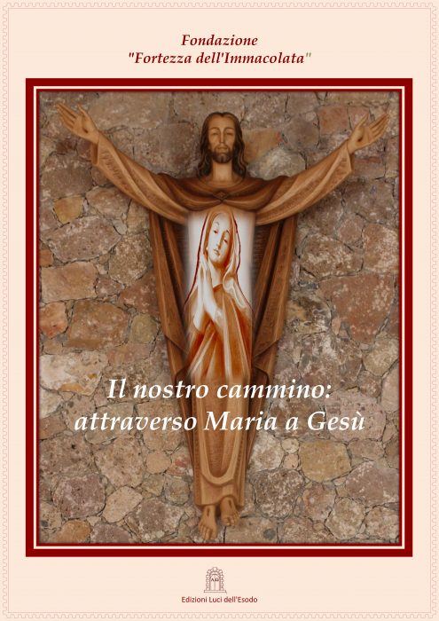 Il nostro cammino: attraverso Maria a Gesù